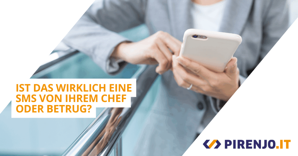 SMS vom Chef aufs Smartphone oder Betrug?