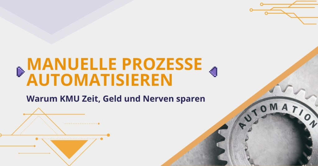 Warum sich manuelle Prozesse automatisieren lohnt und wie KMU dadurch Zeit, Kosten und Fehler reduzieren.