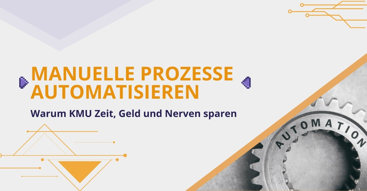 Warum sich manuelle Prozesse automatisieren lohnt und wie KMU dadurch Zeit, Kosten und Fehler reduzieren.