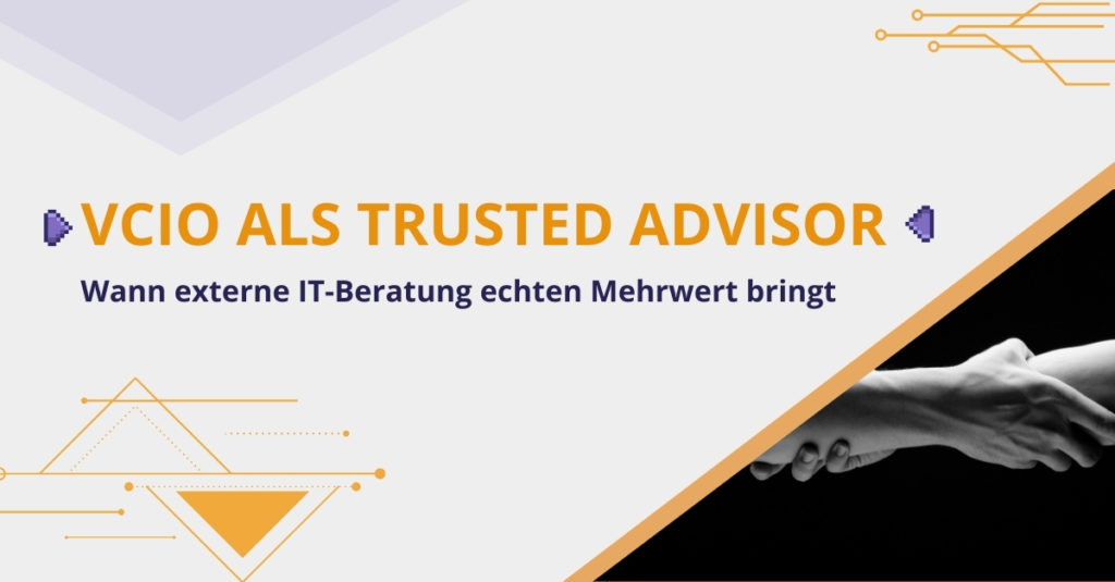 vCIO als Trusted Advisor: Warum externe IT-Beratung KMU entlastet, Entscheidungen strukturiert und echte strategische IT-Entwicklung ermöglicht.