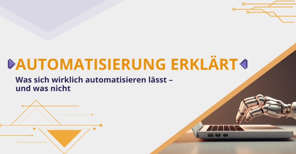 Was Automatisierung wirklich bedeutet, wo sie sich in KMU lohnt und welche Prozesse du besser nicht automatisierst – praxisnah erklärt